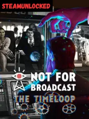 NOT FOR BROADCAST: THE TIMELOOP FREE DOWNLOAD